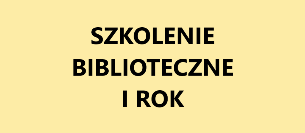 Szkolenie biblioteczne I rok